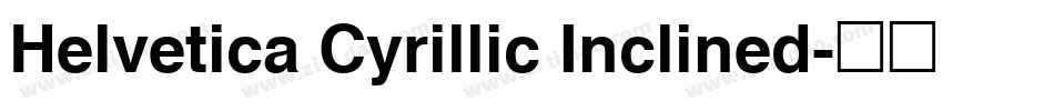 Helvetica Cyrillic Inclined字体转换